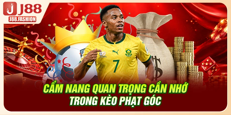 Cẩm nang quan trọng cần nhớ trong kèo phạt góc 