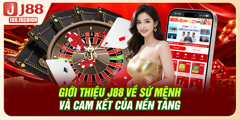 Giới thiệu J88 về sứ mệnh và cam kết của nền tảng